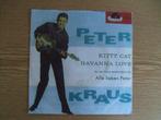 PETER KRAUS     KITTY CAT / HAVANNA LOVE, 7 inch, Single, Ophalen of Verzenden, Zo goed als nieuw