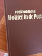 Dokter in de Peel door Toon Kortooms, Boeken, Ophalen of Verzenden, Zo goed als nieuw, Noord-Brabant