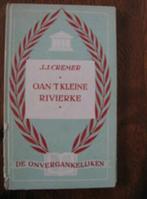 oud boekje uit 1946 - oan't kleine rivierke - J.J. Cremer, Ophalen of Verzenden, J.J. Cremer