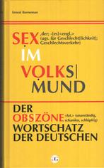Sex im Volksmund. Der obszöne Wortschatz der Deutschen, Boeken, Woordenboeken, Overige uitgevers, Ophalen of Verzenden, Zo goed als nieuw