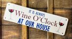 Its always wine o clock wijn reclamebord van metaal wandbord
