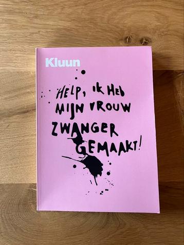 Kluun - Help, ik heb mijn vrouw zwanger gemaakt! beschikbaar voor biedingen