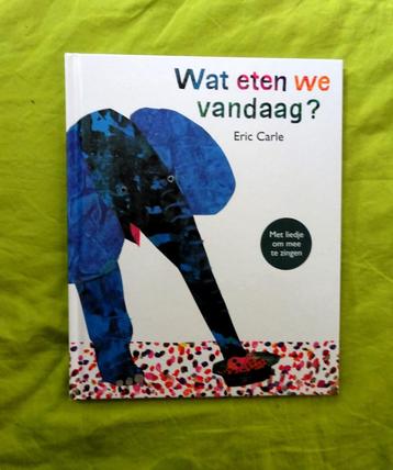 Wat eten we vandaag? - Eric Carle   beschikbaar voor biedingen