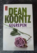 Gegrepen (Dean Koontz), Ophalen of Verzenden, Zo goed als nieuw, Dean Koontz