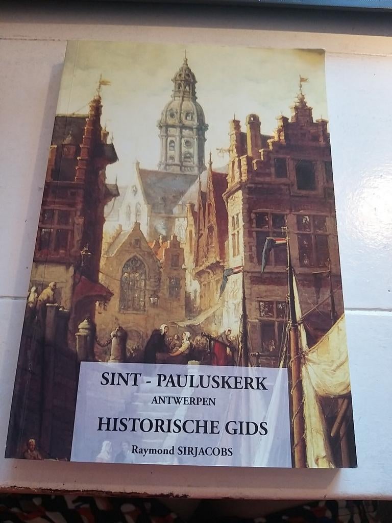 St Pauluskerk Antwerpen Historische gids Raymond Sirjacobs, Ophalen of Verzenden, Zo goed als nieuw, Raymond Sirjacobs