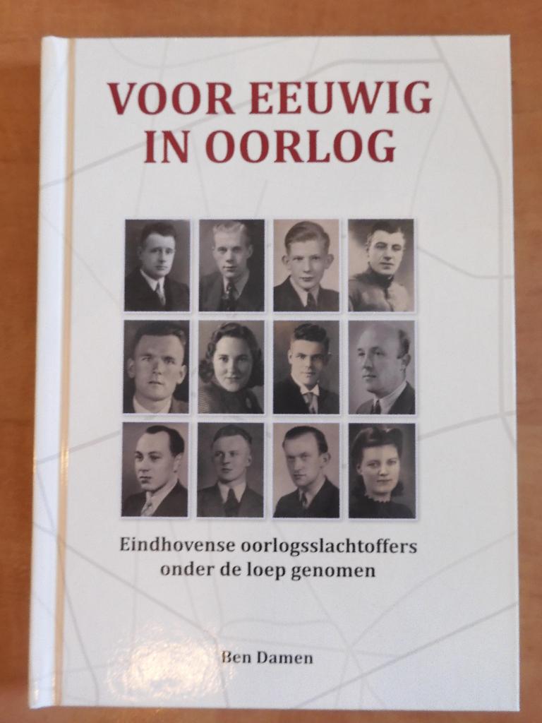 Voor eeuwig in oorlog, Eindhovense oorlogsslachtoffers, 2021, Tweede Wereldoorlog, Ben Damen, Nieuw, Ophalen of Verzenden