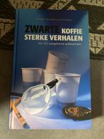 Zwarte Koffie - Sterke Politieverhalen, Ophalen of Verzenden, Zo goed als nieuw