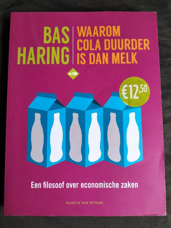 Bas Haring - Waarom cola duurder is dan melk, Boeken, Filosofie, Zo goed als nieuw, Ophalen of Verzenden