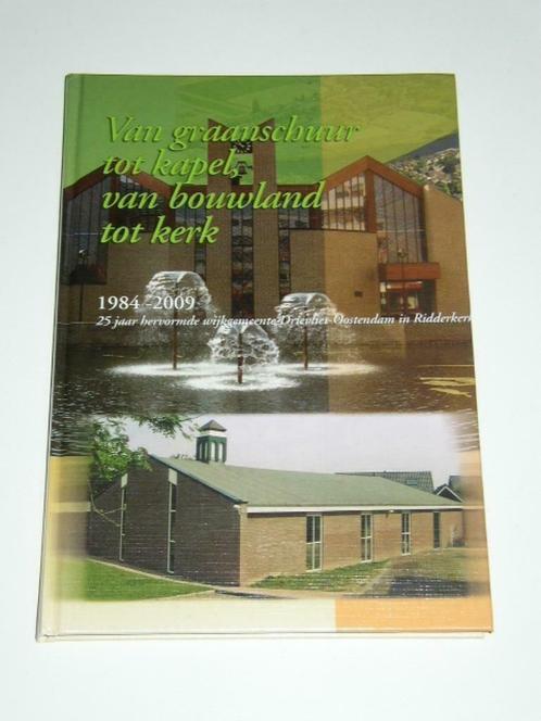 Van graanschuur tot kapel, van bouwland tot kerk: RIDDERKERK, Boeken, Geschiedenis | Stad en Regio, Zo goed als nieuw, Verzenden