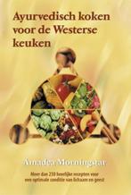 Ayurvedisch koken voor de Westerse keuken, Boeken, Amadea Morningstar, Voorgerechten en Soepen, Gezond koken, Zo goed als nieuw