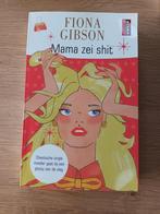 Fiona Gibson Mama zei shit chicklit boek paperback poema, Ophalen of Verzenden, Zo goed als nieuw, Fiona Gibson