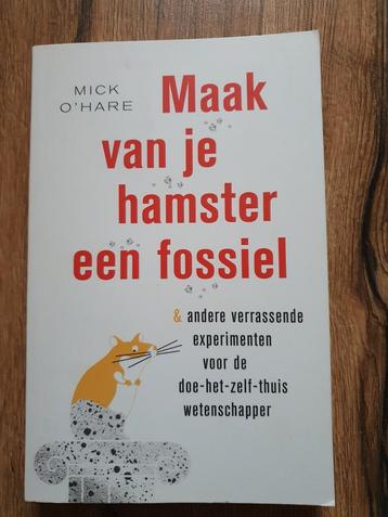 Maak van je hamster een fossiel - Mick O'Hare beschikbaar voor biedingen
