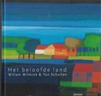 Willem Willink & Ton Schulten Het beloofde land, Ophalen of Verzenden, Zo goed als nieuw, Schilder- en Tekenkunst