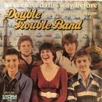 Vinylsingles double trouble band en friends gezocht, Ophalen of Verzenden, Zo goed als nieuw, Pop