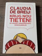 Boek : Krijg nou tieten! -- Claudia de Breij, Boeken, Ophalen of Verzenden, Gelezen, Zwangerschap en Bevalling, Claudia de Breij