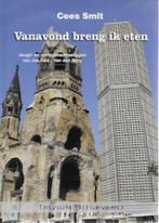 Cees Smit: Vanavond breng ik eten (oorlogsherinneringen), Ophalen of Verzenden, Gelezen