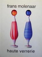 Frans Molenaar - Haute verrerie, Ophalen of Verzenden, Zo goed als nieuw, Overige onderwerpen