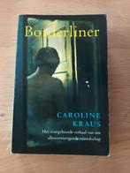 Caroline Kraus Borderliner waargebeurd verhaal borderline, Boeken, Ophalen of Verzenden, Gelezen, Caroline Kraus