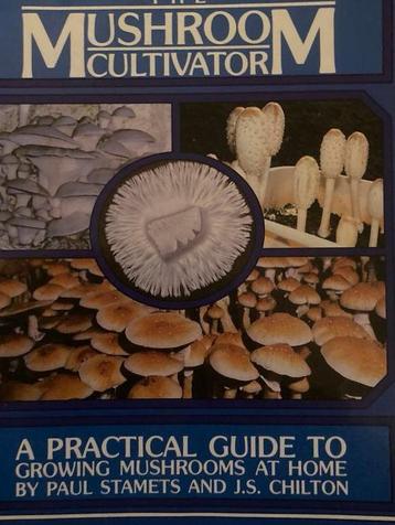 THE MUSHROOM CULTIVATOR Paul Stamets and J S Chilton