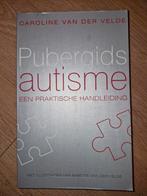 Pubergids Autisme - Praktische Handleiding, Ophalen of Verzenden, Zo goed als nieuw, Ontwikkelingspsychologie, Caroline van der Velde
