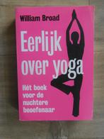Eerlijk over yoga  - William J. Broad, Boeken, Esoterie en Spiritualiteit, Instructieboek, Zo goed als nieuw, Verzenden, Overige onderwerpen