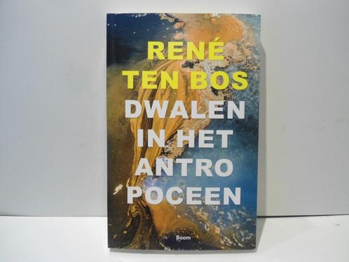 René ten Bos				Dwalen in het antropoceen, Boeken, Politiek en Maatschappij, Zo goed als nieuw, Maatschappij en Samenleving, Nederland