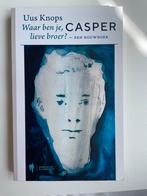 Uus Knops - Waar ben je, Casper? - Biografie Rouw Sterven, Ophalen of Verzenden, Zo goed als nieuw, Overige