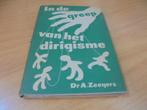 In de greep van het dirigisme - Zeegers, A, Ophalen of Verzenden, Gelezen, Zeegers, A