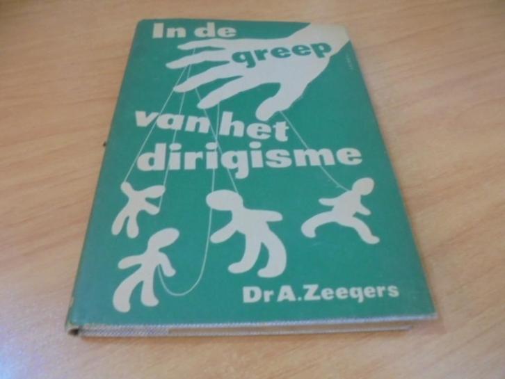 In de greep van het dirigisme - Zeegers, A, Boeken, Godsdienst en Theologie, Gelezen, Ophalen of Verzenden