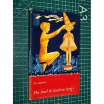 Nel Scheltes - Hoe houd ik de kinderen bezig? beschikbaar voor biedingen