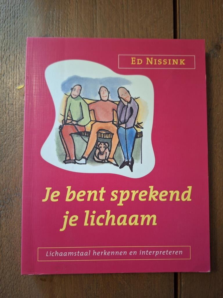 Je bent sprekend je lichaam - Ed Nissink, Boeken, Ophalen of Verzenden, Zo goed als nieuw, Overige onderwerpen, Ed Nissink