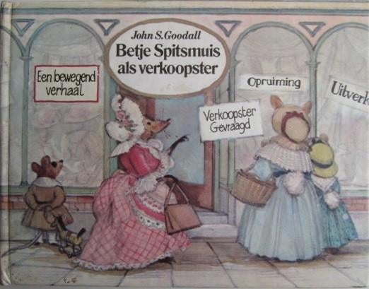 Betje spitsmuis als verkoopster - John S. Goodall, Ophalen of Verzenden, Zo goed als nieuw, John S. Goodall