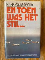 Hans Onderwater - En toen was het stil..., Ophalen of Verzenden, Zo goed als nieuw, Tweede Wereldoorlog, Hans Onderwater