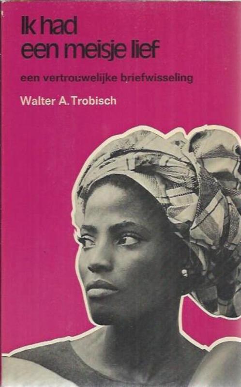 Ik had een meisje lief Walter A. Trobisch Afrikaans liefdesv, Boeken, Romans, Nederland, Verzenden