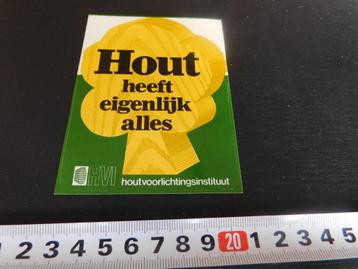 sticker HOUT heeft eigenlijk alles HM houtvoorlichtingsinst* beschikbaar voor biedingen