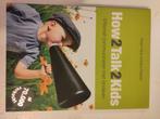 How 2Talk2Kids
Effectief communiceren met kinderen.
ZGAN, Boeken, Ophalen of Verzenden, Zo goed als nieuw