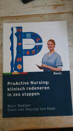 Pro Active Nursing: klinisch redeneren in 6 stappen, Boeken, Ophalen of Verzenden, Zo goed als nieuw, HBO