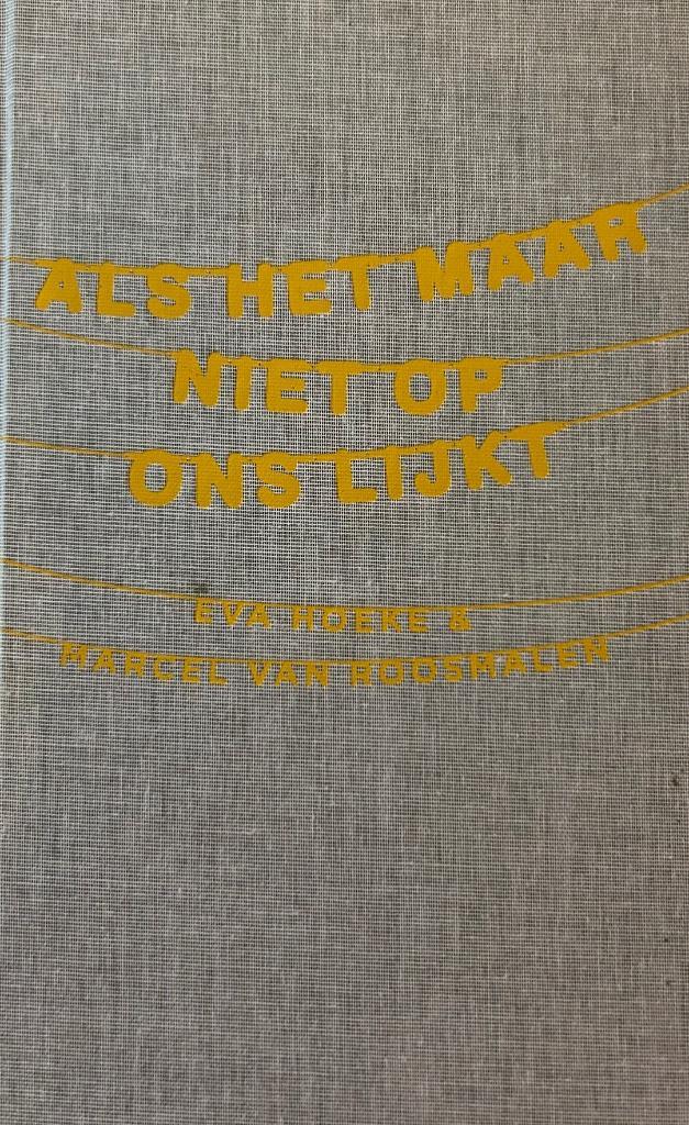 Eva Hoeke & Marcel van Roosmalen - Als het maar niet ..., Boeken, Essays, Columns en Interviews, Gelezen, Ophalen of Verzenden