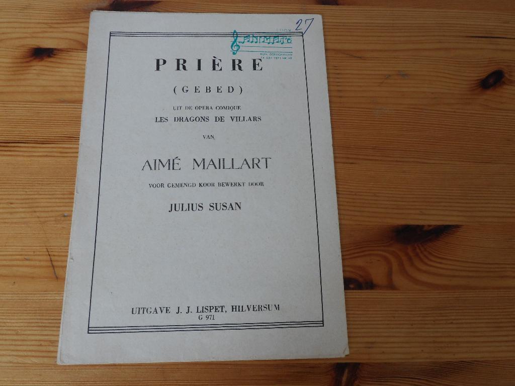 Maillart - priere - bew. Julius susan, Muziek en Instrumenten, Bladmuziek, Ophalen of Verzenden, Religie en Gospel, Artiest of Componist