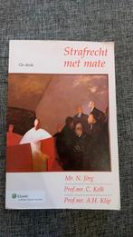 N. Jorg - Strafrecht met mate, Boeken, Ophalen of Verzenden, Zo goed als nieuw, N. Jorg; C. Kelk; A.H. Klip