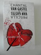 Zonder jou,  Chantal van Gastel, Boeken, Ophalen of Verzenden, Zo goed als nieuw, Nederland