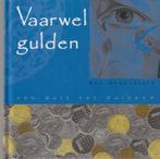 Vaarwel Gulden - van duit tot duizend., Ophalen of Verzenden, Zo goed als nieuw, 20e eeuw of later