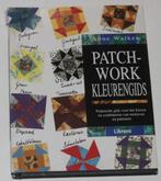PATCHWORK KLEURENGIDS - Anne Walker - 117410, Ophalen of Verzenden, Gelezen, Borduren en Naaien