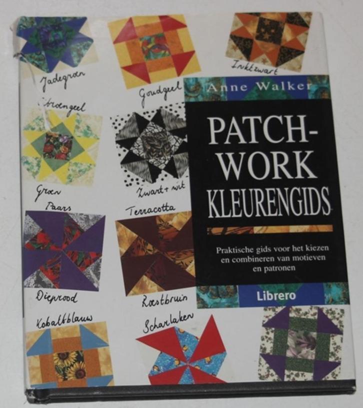 PATCHWORK KLEURENGIDS - Anne Walker - 117410, Boeken, Hobby en Vrije tijd, Gelezen, Borduren en Naaien, Ophalen of Verzenden