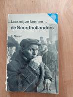 Leer mij ze kennen... de Noordhollanders, Ophalen of Verzenden, Gelezen, K. Norel, Noord-Holland