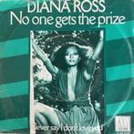 Diana Ross - No one gets the prize, Gebruikt, 7 inch, Single, Ophalen of Verzenden