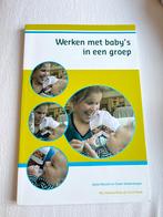 Werken met baby's in de groep - Pedagogiek, Ophalen of Verzenden, Zo goed als nieuw, Opvoeding tot 6 jaar