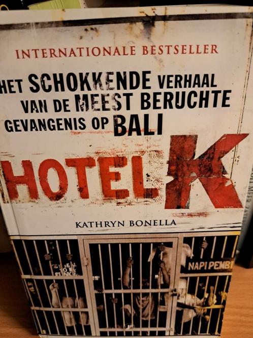 Kathryn Bonella - Hotel K. Beruchtste gevangenis op Bali, Boeken, Avontuur en Actie, Verzenden