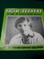 single salim seghers, ik heb je nodig deze nacht, Cd's en Dvd's, Vinyl Singles, Ophalen of Verzenden
