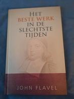 John Flavel - Het beste werk in de slechtste tijden, Ophalen of Verzenden, Zo goed als nieuw, John Flavel